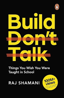 Picture of Build, Don't Talk: Things You Wish You Were Taught in School

Book by Raj Shamani
(Paperback)