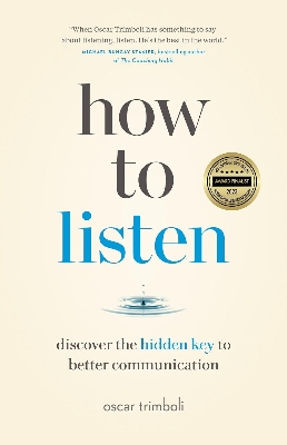 Picture of How to Listen: Discover the Hidden Key to Better Communication
Book by Oscar Trimboli
(Paperback)