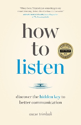 Picture of How to Listen: Discover the Hidden Key to Better Communication
Book by Oscar Trimboli
(Paperback)
