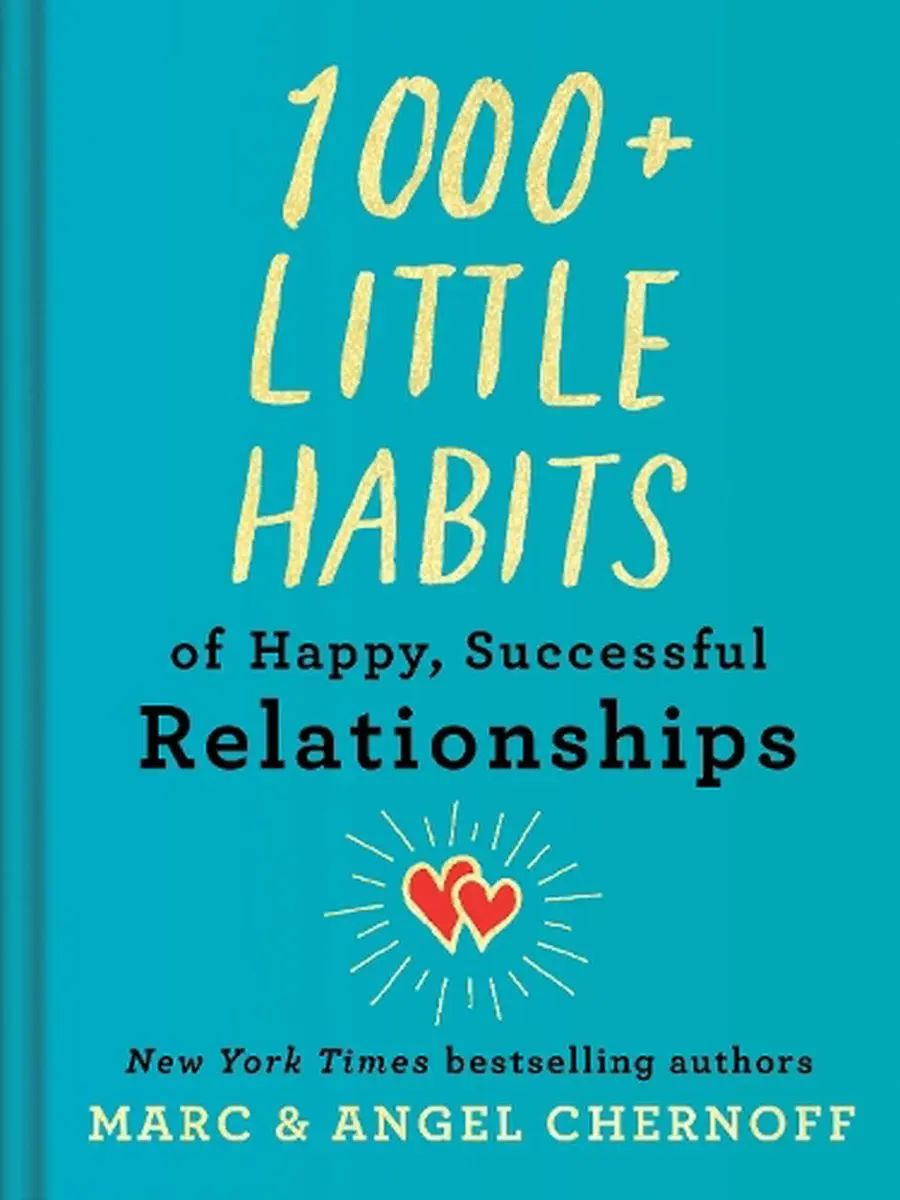 Picture of 1000+ Little Habits of Happy, Successful Relationships Book by Angel Chernoff and Marc Chernoff