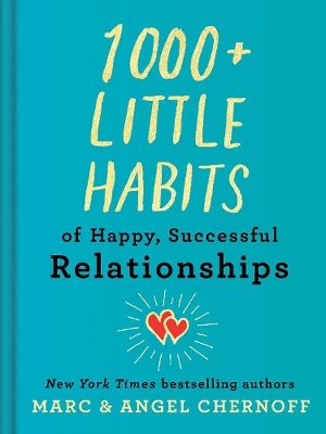 Picture of 1000+ Little Habits of Happy, Successful Relationships Book by Angel Chernoff and Marc Chernoff
