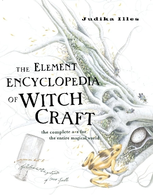 Picture of The Element Encyclopedia of Witchcraft: The Complete A-Z for the Entire Magical World Book by Judika Illes (Paperback)