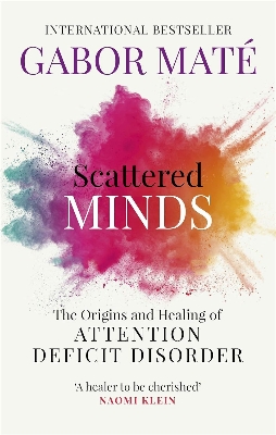 Picture of Scattered Minds: The Origins and Healing of Attention Deficit Disorder Book by Gabor Maté(Paperback)