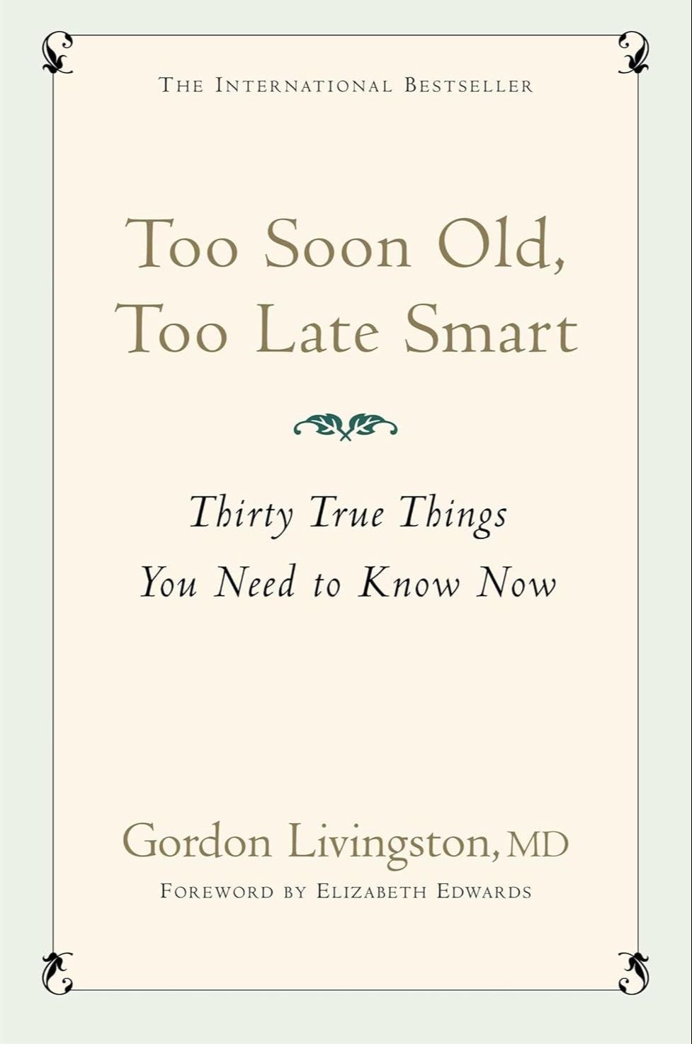 Picture of Too Soon Old, Too Late Smart Book by Gordon Livingston (Paperback)