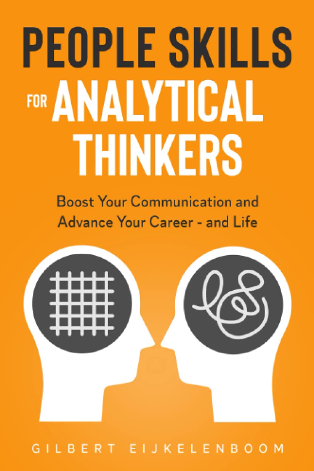 Picture of People Skills for Analytical Thinkers: Boost Your Communication and Advance Your Career - and Life by Gilbert Eijkelenboom (Paperback)