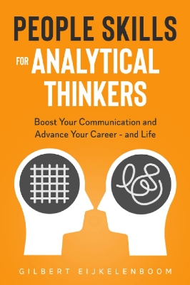 Picture of People Skills for Analytical Thinkers: Boost Your Communication and Advance Your Career - and Life by Gilbert Eijkelenboom (Paperback)