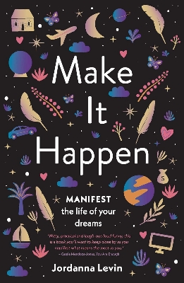 Picture of Make It Happen: Manifest the Life of Your Dreams Book by Jordanna Levin (Paperback)