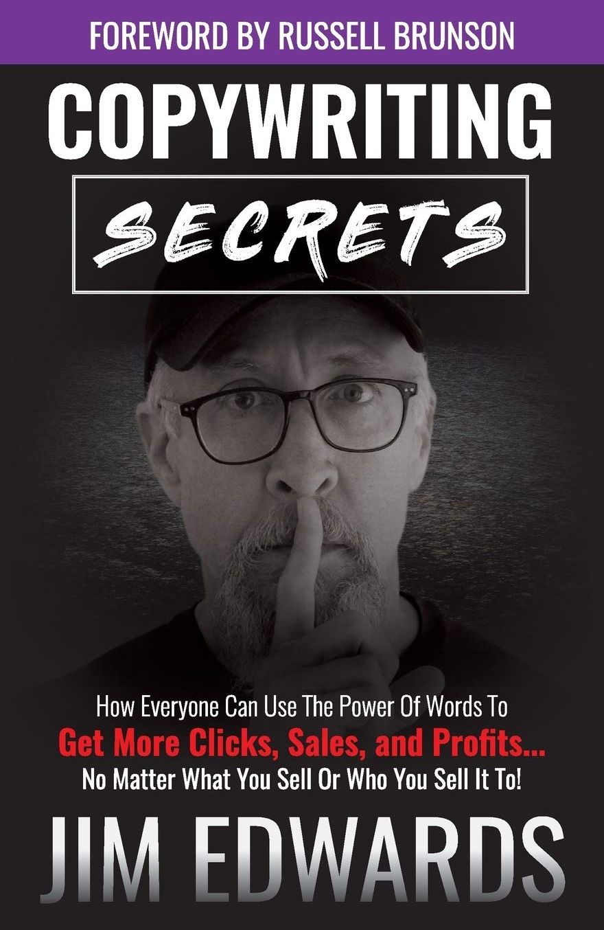 Picture of Copywriting Secrets: How Everyone Can Use The Power Of Words To Get More Clicks, Sales and Profits . . . No Matter What You Sell Or Who You Sell It To! by Jim Edwards (Paperback)