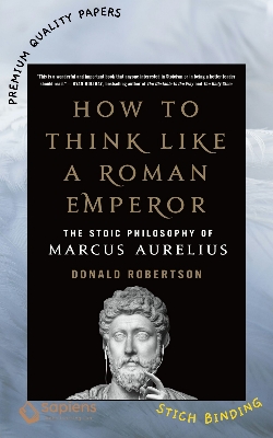 Picture of How to Think Like a Roman Emperor: The Stoic Philosophy of Marcus Aurelius by Donald Robertson (Paperback)
