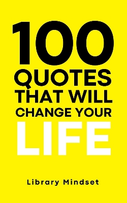 Picture of 100 Quotes That Will Change Your life by Library Mindset (Paperback)