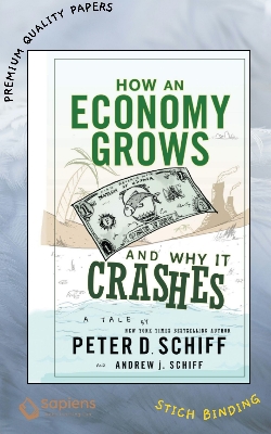 Picture of How an Economy Grows and Why It Crashes Book by Peter Schiff (Paperback)