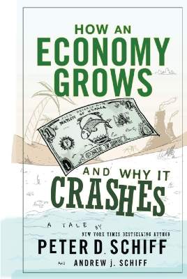 Picture of How an Economy Grows and Why It Crashes Book by Peter Schiff (Paperback)