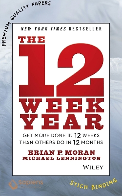Picture of The 12 Week Year: Get More Done in 12 Weeks than Others Do in 12 Months Book by Brian P. Moran and Michael Lennington (Paperback)