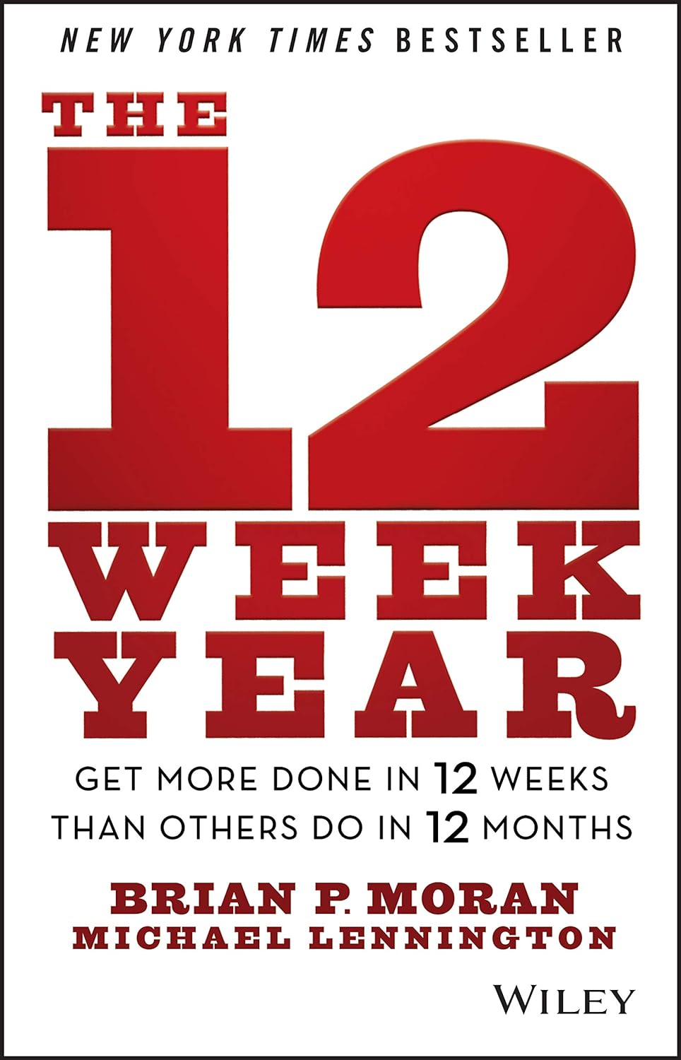 Picture of The 12 Week Year: Get More Done in 12 Weeks than Others Do in 12 Months Book by Brian P. Moran and Michael Lennington (Paperback)