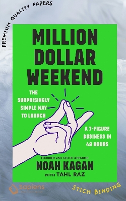 Picture of Million Dollar Weekend: The Surprisingly Simple Way to Launch a 7-Figure Business in 48 Hours by Noah Kagan (Paperback)
