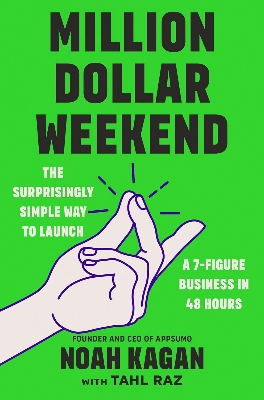 Picture of Million Dollar Weekend: The Surprisingly Simple Way to Launch a 7-Figure Business in 48 Hours by Noah Kagan (Paperback)