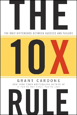 Picture of The 10X Rule: The Only Difference Between Success and Failure by Grant Cardone (Paperback)