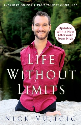 Picture of Life Without Limits: Inspiration for a Ridiculously Good Life by Nick Vujicic (Paperback)