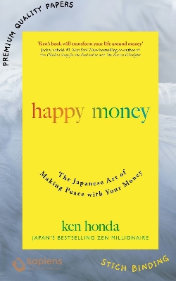 Picture of Happy Money: The Japanese Art of Making Peace with Your Money  by Ken Honda (Paperback)