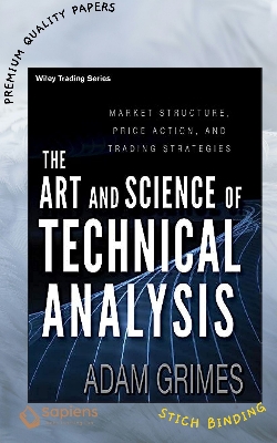 Picture of The Art and Science of Technical Analysis: Market Structure, Price Action, and Trading Strategies by Adam Grimes (Paperback)