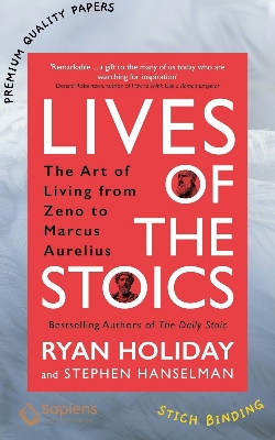 Picture of Lives of the Stoics: The Art of Living from Zeno to Marcus Aurelius by Ryan Holiday and Stephen Hanselman (Paperback)
