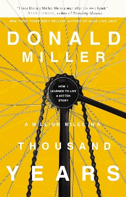 Picture of A Million Miles in a Thousand Years: What I Learned While Editing My Life Book by Donald Miller (Paperback)