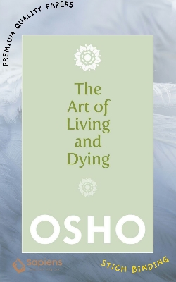 Picture of The Art of Living and Dying: Celebrating Life and Celebrating Death Book by Osho (Paperback)