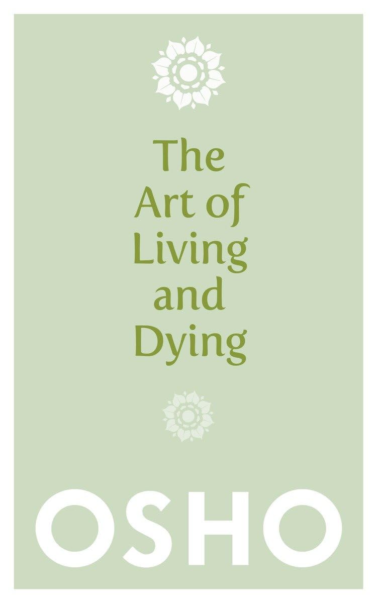 Picture of The Art of Living and Dying: Celebrating Life and Celebrating Death Book by Osho (Paperback)