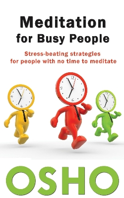 Picture of Meditation for Busy People: Stress-Beating Strategies for People with No Time to Meditate Book by Osho (Paperback)