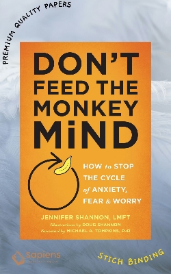 Picture of Don't Feed the Monkey Mind: How to Stop the Cycle of Anxiety, Fear, and Worry Book by Jennifer Shannon (Paperback)