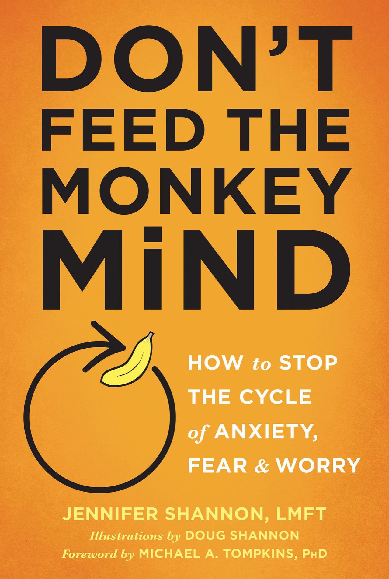 Picture of Don't Feed the Monkey Mind: How to Stop the Cycle of Anxiety, Fear, and Worry Book by Jennifer Shannon (Paperback)