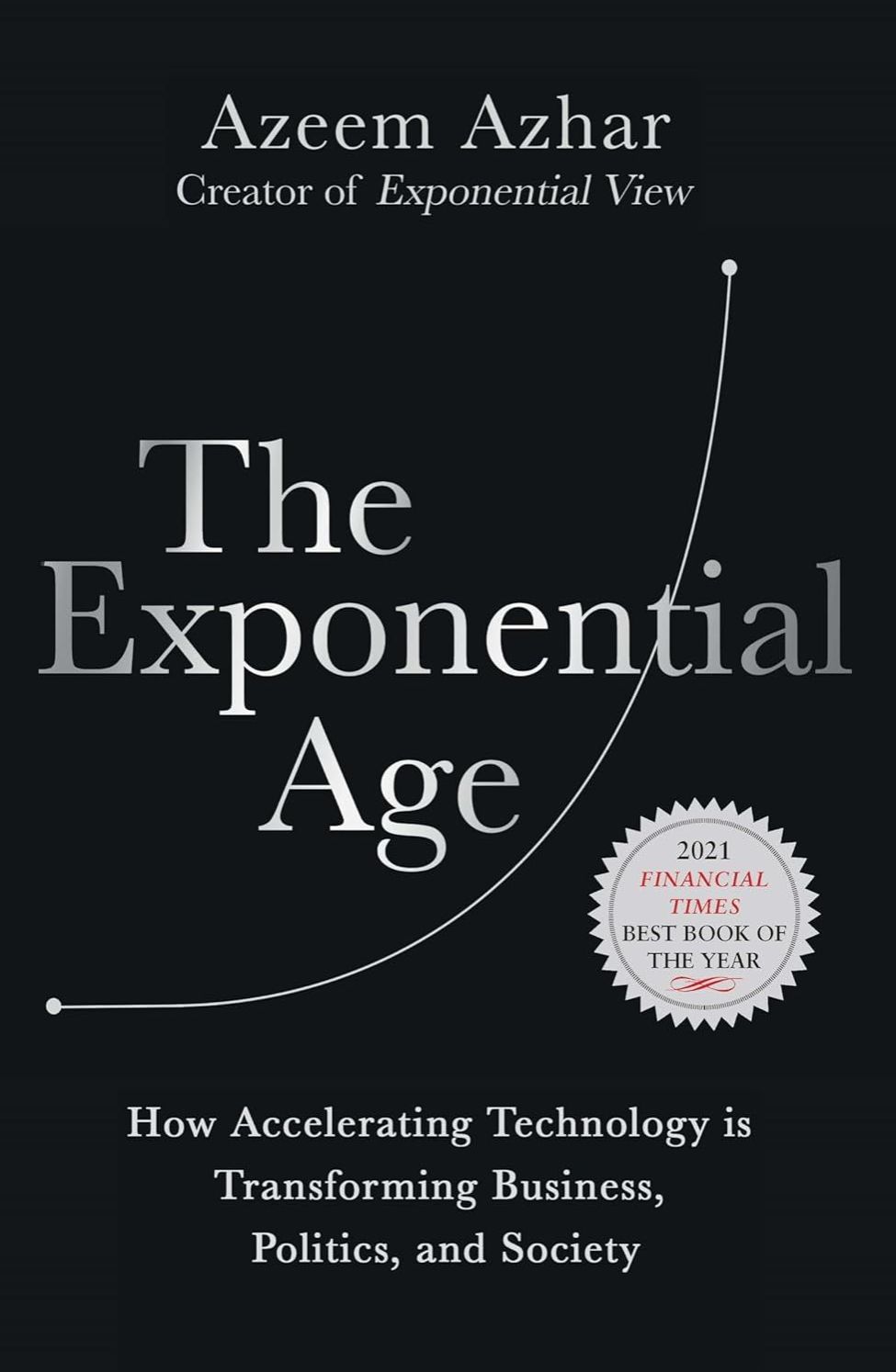 Picture of The Exponential Age: How Accelerating Technology is Transforming Business, Politics and Society Book by Azeem Azhar (Paperback)