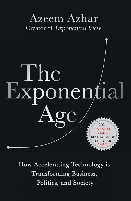 Picture of The Exponential Age: How Accelerating Technology is Transforming Business, Politics and Society Book by Azeem Azhar (Paperback)
