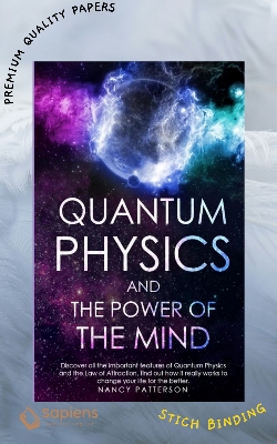 Picture of Quantum Physics and The Power of the Mind: Discover all the important features of Quantum Physics and the Law of Attraction. Find out how it really works to change your life for the better by Nancy Patterson (Paperback)