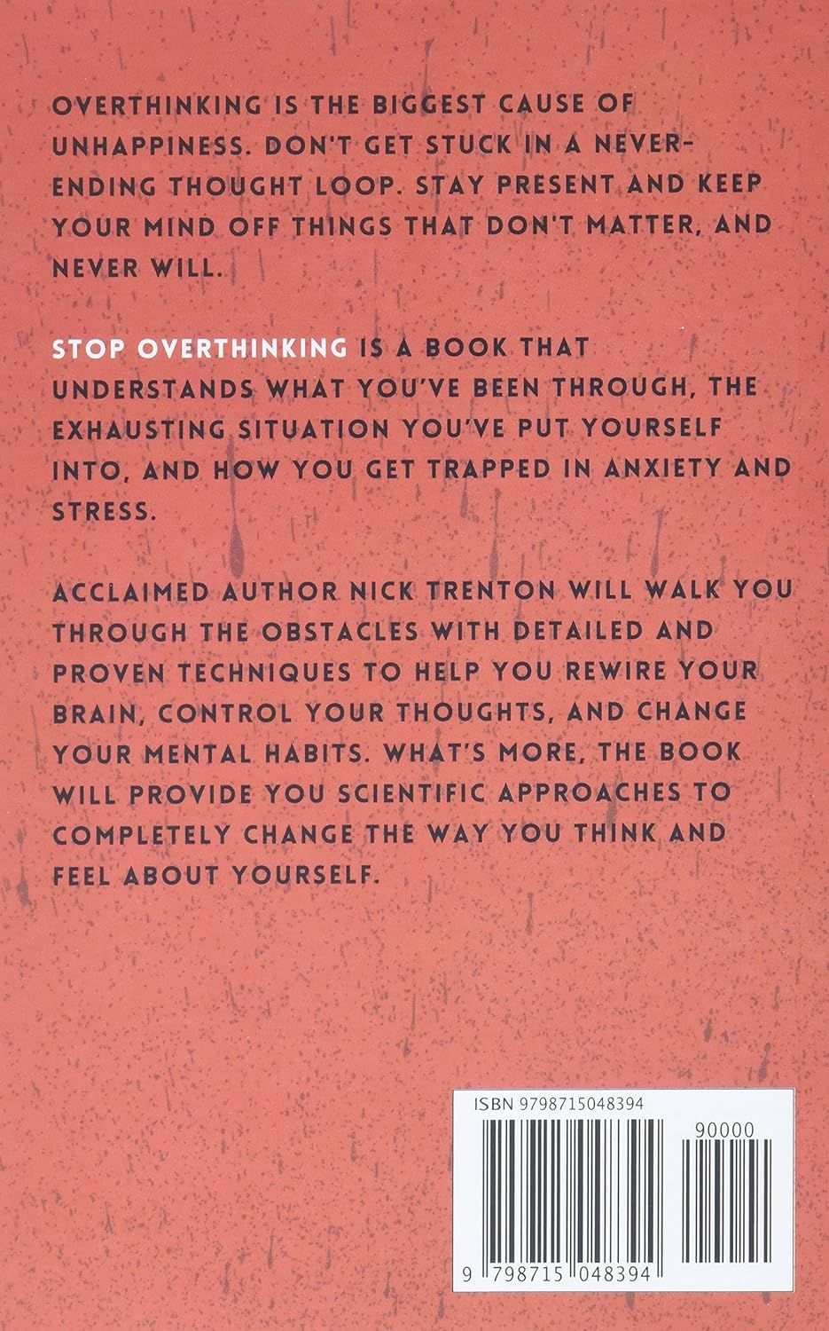 Picture of Stop Overthinking: 23 Techniques to Relieve Stress, Stop Negative Spirals, Declutter Your Mind, and Focus on the Present by Nick Trenton (Paperback)