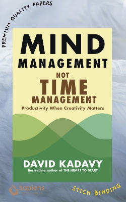 Picture of Mind Management, Not Time Management: Productivity When Creativity Matters by David Kadavy (Paperback)