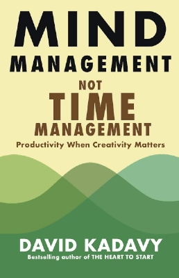 Picture of Mind Management, Not Time Management: Productivity When Creativity Matters by David Kadavy (Paperback)