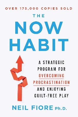Picture of The Now Habit: A Strategic Program for Overcoming Procrastination and Enjoying Guilt-Free Play by Neil Fiore (Paperback)