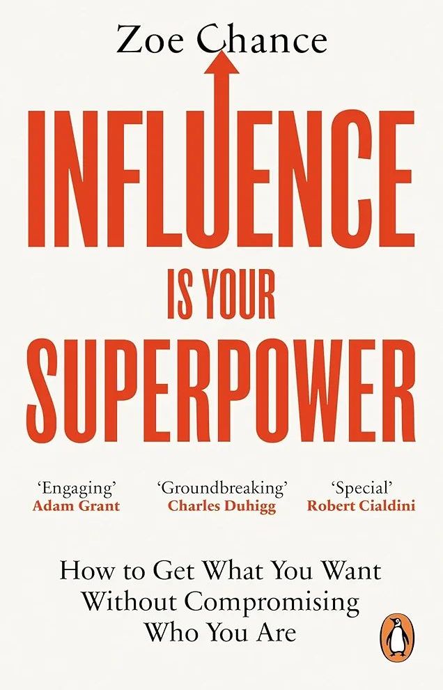 Picture of Influence Is Your Superpower: The Science of Winning Hearts, Sparking Change, and Making Good Things Happen by Zoe Chance (Paperback)