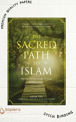 Picture of The Sacred Path to Islam: A Guide to Seeking Allah (God) & Building a Relationship by The Sincere Seeker Collection (Paperback)