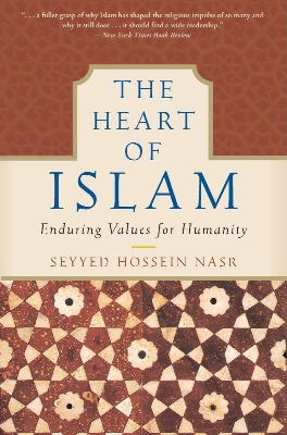 Picture of The Heart of Islam: Enduring Values for Humanity by Seyyed Hossein Nasr (Paperback)