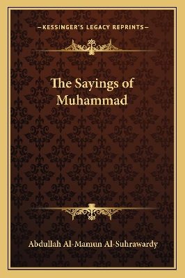 Picture of The Sayings of Muhammad by Sir Abdullah al-Mamun Suhrawardy (Paperback)