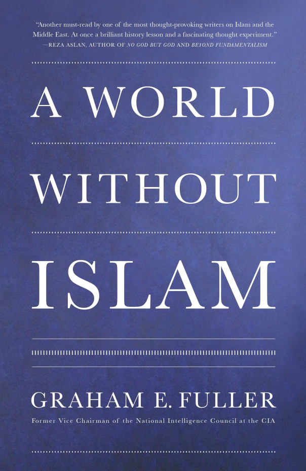 Picture of A World Without Islam by Graham E. Fuller (Paperback)