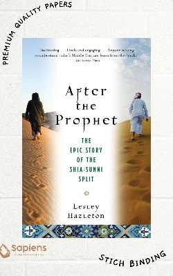 Picture of After the Prophet: The Epic Story of the Shia-Sunni Split in Islam by Lesley Hazleton (Paperback)