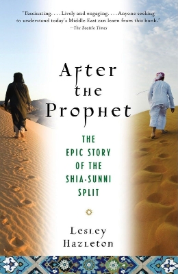 Picture of After the Prophet: The Epic Story of the Shia-Sunni Split in Islam by Lesley Hazleton (Paperback)