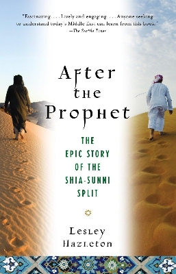 Picture of After the Prophet: The Epic Story of the Shia-Sunni Split in Islam by Lesley Hazleton (Paperback)