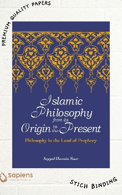 Picture of Islamic Philosophy from Its Origin to the Present: Philosophy in the Land of Prophecy (Suny Series in Islam) by Seyyed Hossein Nasr (Paperback)