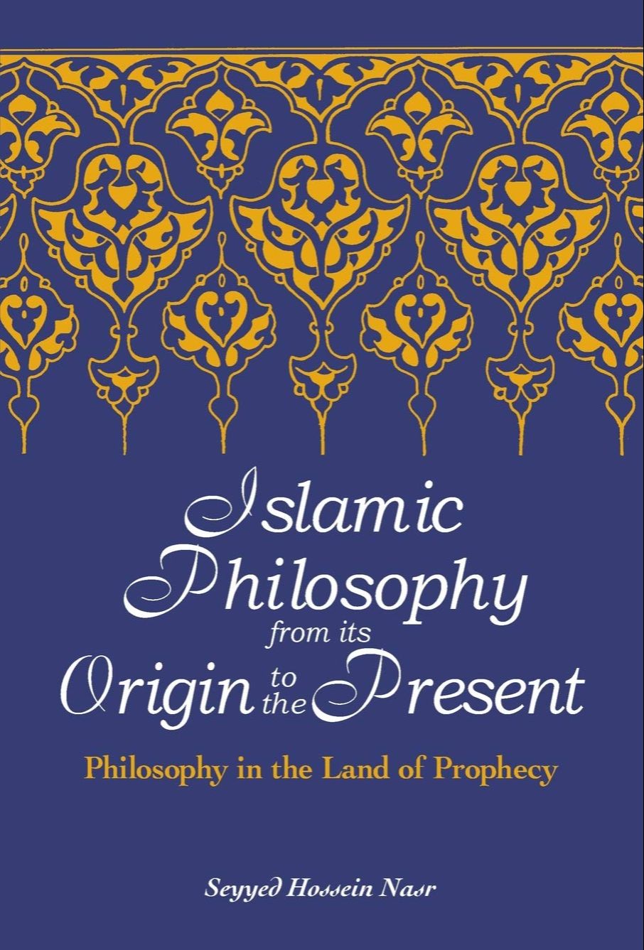 Picture of Islamic Philosophy from Its Origin to the Present: Philosophy in the Land of Prophecy (Suny Series in Islam) by Seyyed Hossein Nasr (Paperback)