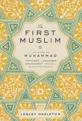 Picture of The First Muslim: The Story of Muhammad by Lesley Hazleton (Paperback)
