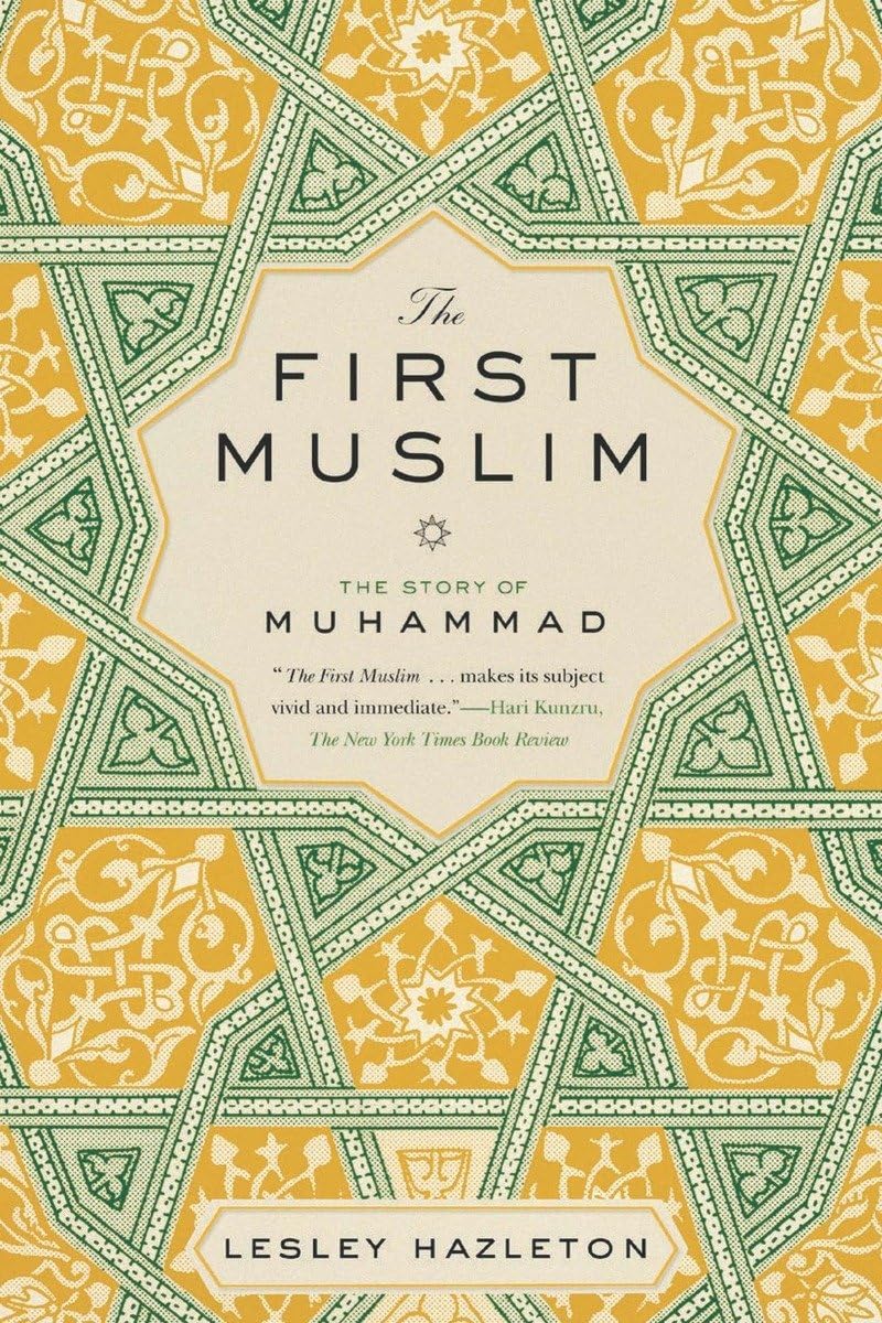 Picture of The First Muslim: The Story of Muhammad by Lesley Hazleton (Paperback)